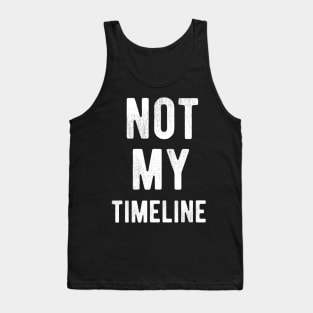 Not My TimeLine Tank Top